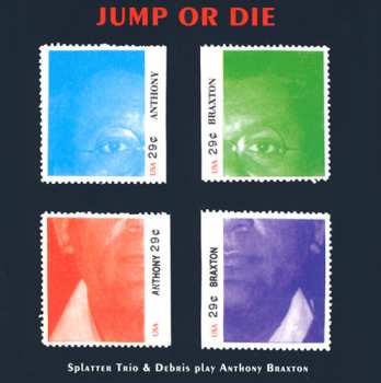 Album Anthony Braxton: Jump Or Die
