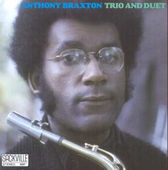 Album Anthony Braxton: Trio And Duet