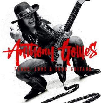 LP Anthony Gomes: Peace, Love And Loud Guitars (2024 Remix)