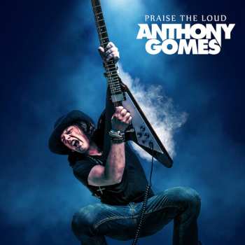 Album Anthony Gomes: Praise The Loud