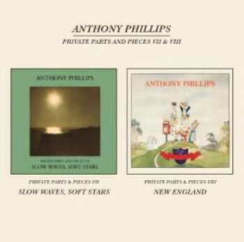 Album Anthony Phillips: Private Parts And Pieces VII & VIII (Slow Waves, Soft Stars & New England)