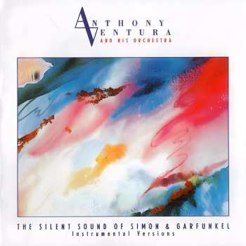CD Orchester Anthony Ventura: The Silent Sound Of Simon & Garfunkel - Instrumental Versions