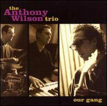 2LP The Anthony Wilson Trio: Our Gang