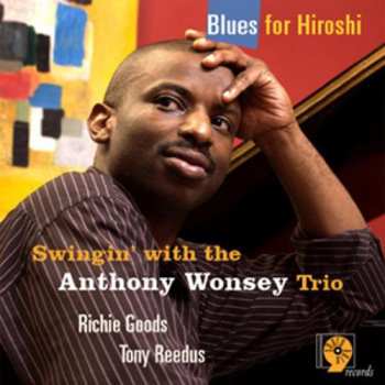 Album Anthony Wonsey Trio: Blues For Hiroshi