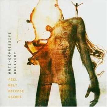 Album Anti-Depressive Delivery: Feel. Melt. Release. Escape.