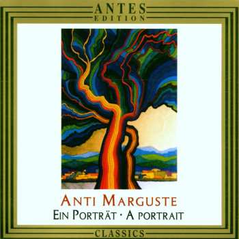 Album Anti Marguste: Anti Marguste Ein Porträt - A Portait