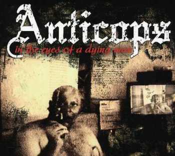 Album Anticops: In The Eyes Of A Dying Man