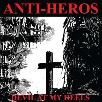 Album Antiheros: Devil At My Heels