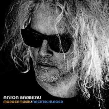Album Anton Barbeau: Morgenmusik/nachtschlager
