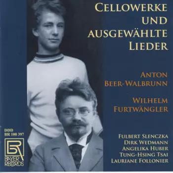 Wilhelm Furtwängler: Cellowerke Und Ausgewählte Lieder