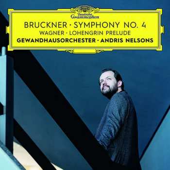 CD Richard Wagner: Bruckner • Symphony No. 4 | Wagner • Lohengrin Prelude