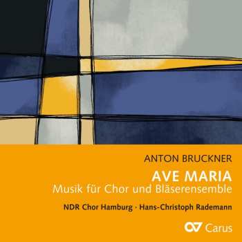 CD Anton Bruckner: Ave Maria (Musik Für Chor Und Bläserensemble)