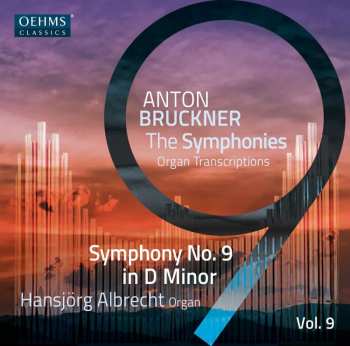 2CD Anton Bruckner: Sämtliche Symphonien In Orgeltranskriptionen Vol.9