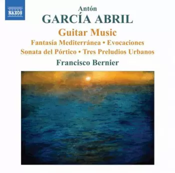 Guitar Music (Fantasía Mediterránea • Evocaciones Sonata Del Pórtico • Tres Preludios Urbanos)