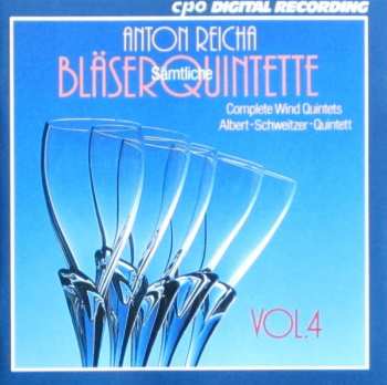 Album Anton Reicha: Sämtliche Bläserquintette Vol. 4