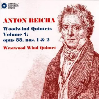 Anton Reicha: Woodwind Quintets Volume 1: opus 88. nos. 1 & 2