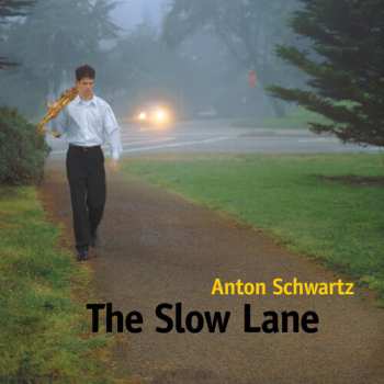 Album Anton Schwartz: The Slow Lane