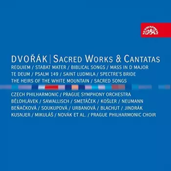 Sacred Works & Cantatas | Requiem / Stabat Mater / Biblical Songs / Mass In D Major / Te Deum / Psalm 149 / Saint Ludmila / Spectre's Bride / The Heirs Of The White Mountain / Sacred Songs