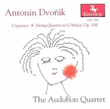 Antonín Dvořák: Cypresses / String Quartet In G Major, Op. 106