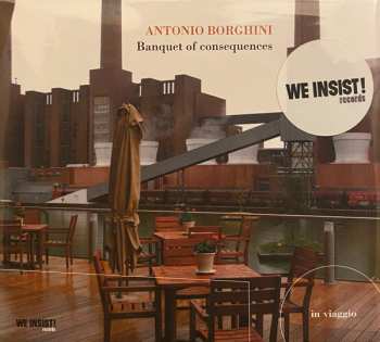 CD Antonio Borghini: Banquet Of Consequences LTD