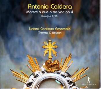 Album Antonio Caldara: Motteti A Due O Tre Voci Op. 4 (Bologna 1715)