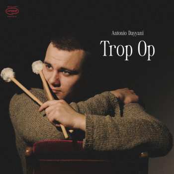 CD Antonio Dayyani: Trop Op