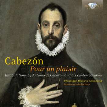 Album Antonio de Cabezón: Cabezon: Pour un Plaisir, Intabulations for Renaissance double harp