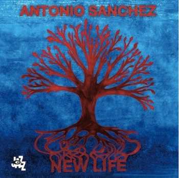 Album Antonio Sánchez: New Life