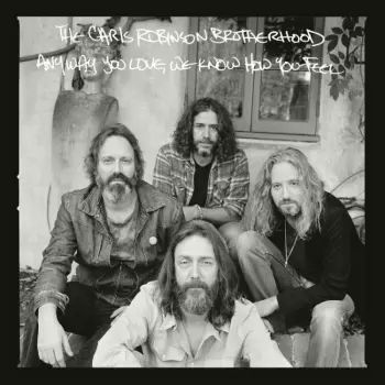 The Chris Robinson Brotherhood: Anyway You Love, We Know How You Feel