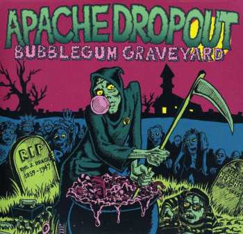CD Apache Dropout: Bubblegum Graveyard
