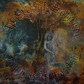 Apostle Of Solitude: From Gold To Ash