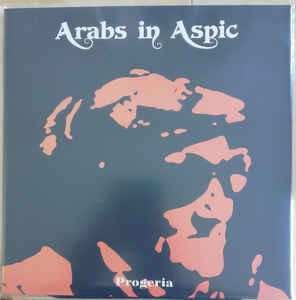 LP Arabs In Aspic: Progeria LTD | CLR