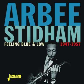 CD Arbee Stidham: Feeling Blue & Low 1947-1957
