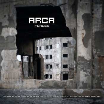 LP Arca: Forces (Thirteen Pictures Inspired By People Involved In Conflict Zones All Arond The Mediterranean Sea)