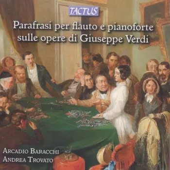 Andrea Trovato: Parafrasi Per Flauto E Pianoforte Sulle Opere di Giuseppe Verdi