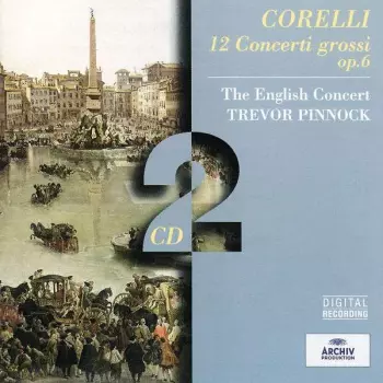 12 Concerti Grossi Op. 6