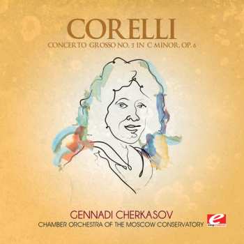 CD Arcangelo Corelli: Concerto Grosso 3 C Minor