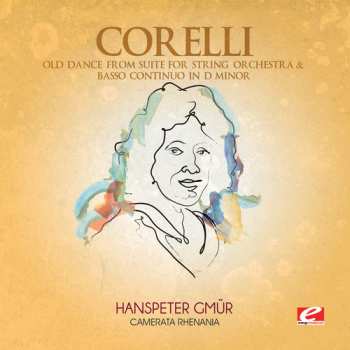 CD Arcangelo Corelli: Old Dance From Suite String Orch & Basso