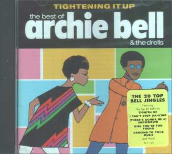 CD Archie Bell & The Drells: Tightening It Up: The Best Of Archie Bell & The Drells