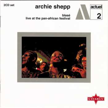 Album Archie Shepp: Blasé / Live At The Pan-African Festival