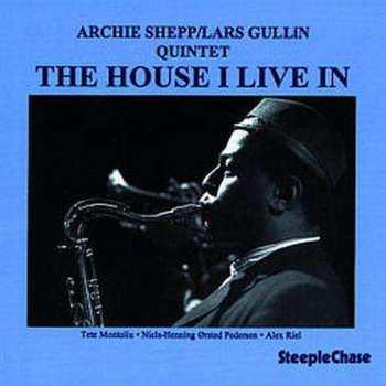 CD Archie Shepp/Lars Gullin Quintet: The House I Live In