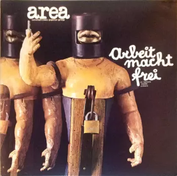 Area: Arbeit Macht Frei (Il Lavoro Rende Liberi)