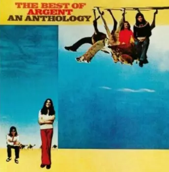 The Argent Anthology - A Collection Of Greatest Hits