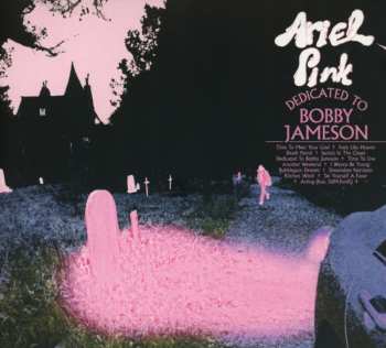 CD Ariel Pink: Dedicated To Bobby Jameson