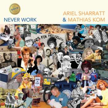 LP Ariel Sharratt: Never Work CLR | LTD