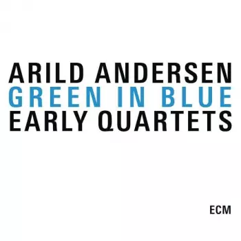 Green In Blue - Early Quartets