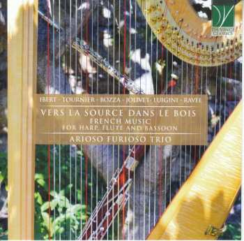 CD Maurice Ravel: Vers La Source Dans Le Bois (French Music For Harp, Flute And Bassoon)