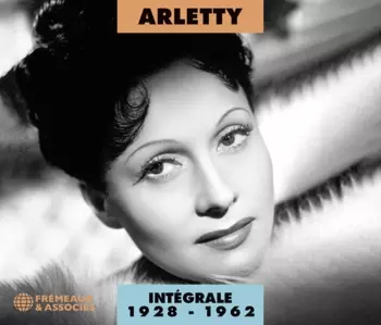 Arletty: Intégrale 1928 - 1962