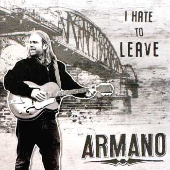 Album Armano: I Hate To Leave