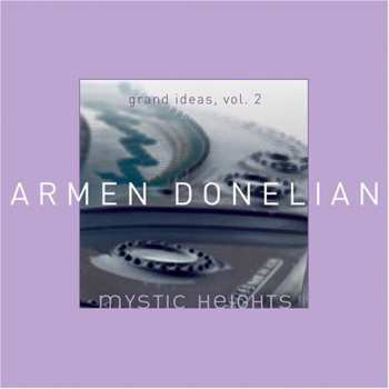 Album Armen Donelian: Grand Ideas, Vol. 2: Mystic Heights